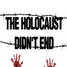 0_HOLOCAUST DID NOT END..
